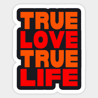 True love true life Sticker